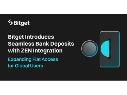 Bitget Introduces Bank Deposits with ZEN Integration, Enabling Access for Eleven Fiat Currencies